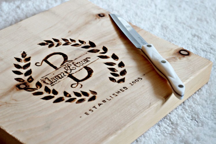 DIY Personalized Cutting Board - How to BURN WOOD - Engraving wood!