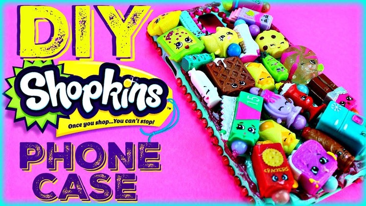 DIY SHOPKINS PHONE CASE ! Fun activity for the whole Family