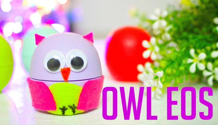 How to Make an Owl EOS | DIY Halloween EOS