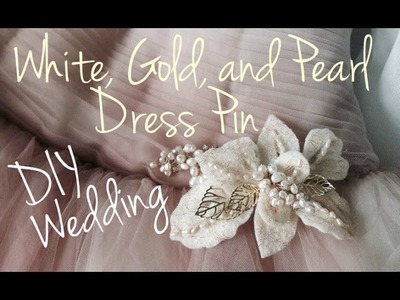 White, Gold and Pearl Dress Pin ♥ DIY Wedding