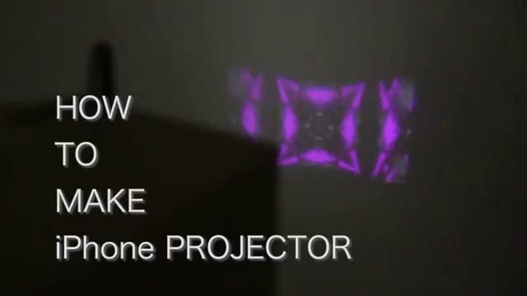 DIY How to make iPhone Projector