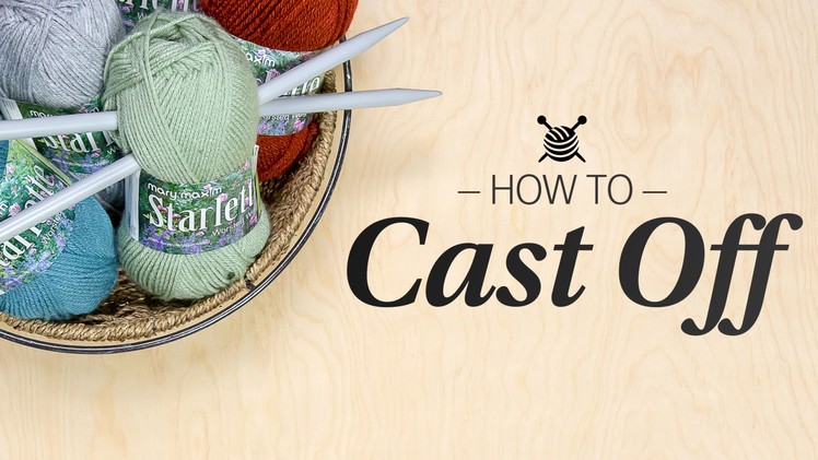 How to Cast Off- Learn to Knit Quick