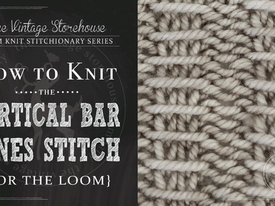 How to Knit the Vertical Bar Lines Stitch {For the Loom}