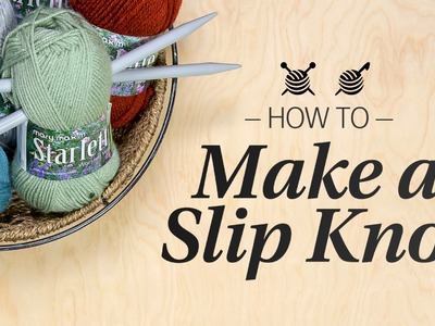How to Make a Slip Knot - Learn to Knit Quick