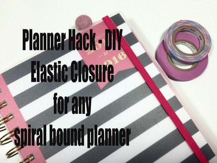 PLANNER HACK DIY   Planner Elastic for any spiral bound planner