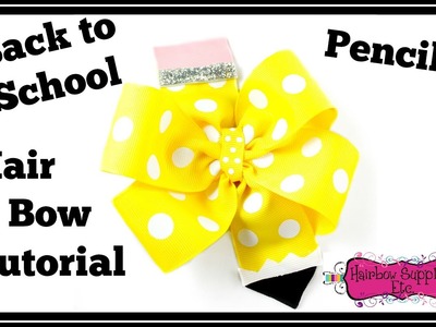 Back to School Hair Bow Tutorial - Pencil Pinwheel Hair Bow - Hairbow Supplies, Etc.