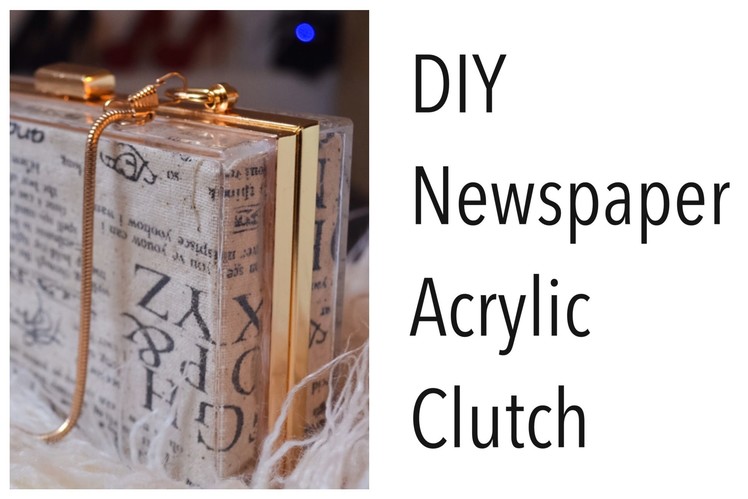DIY: Newspaper Acrylic Clutch Bag