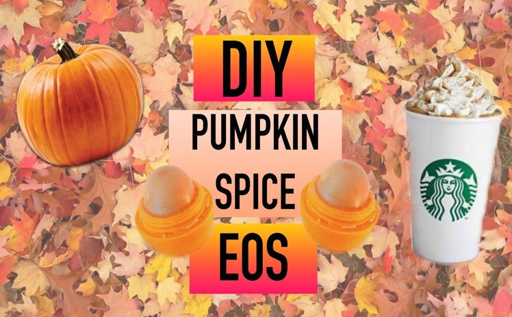 DIY Pumpkin Spice EOS Lip Balm!