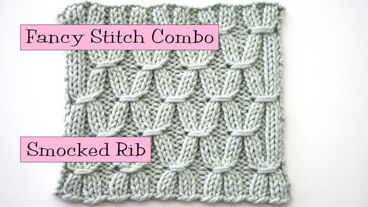 Fancy Stitch Combo - Smocked Rib