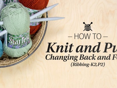 How to Knit and Purl Changing Back and Forth - Learn to Knit Quick