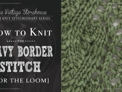How to Knit the Wavy Border Stitch {For the Loom}