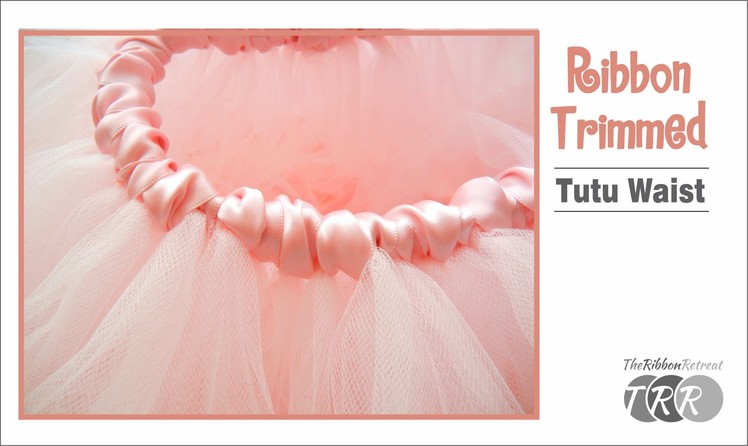 How to Make a Ribbon Trimmed Tutu Waist - TheRibbonRetreat.com