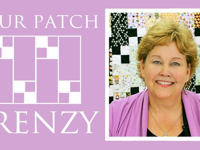 The Four Patch Frenzy Quilt: Easy Quilting Tutorial with Jenny Doan of Missouri Star Quilt Co