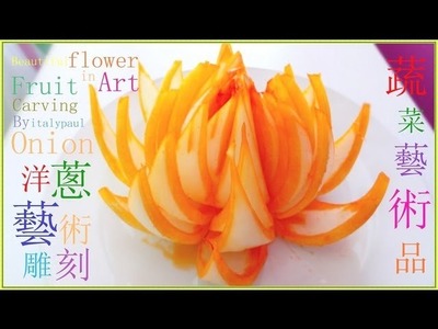Art In Onion Flower - Art of Vegetable and Fruit Carving Garnish