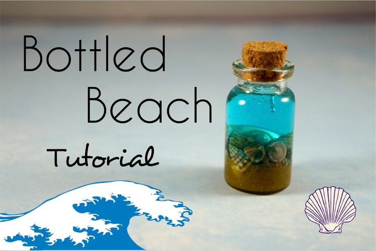 Bottled Beach Tutorial! Easy and Cute :)
