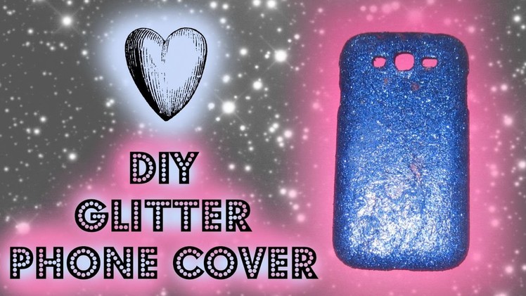 DIY: How to make a glitter phone cover. phone case