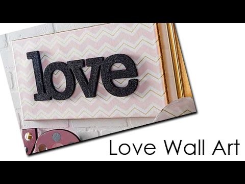 Easy Mod Podge Love Wall Art