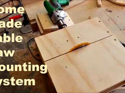 Home made table saw, drill mounting system