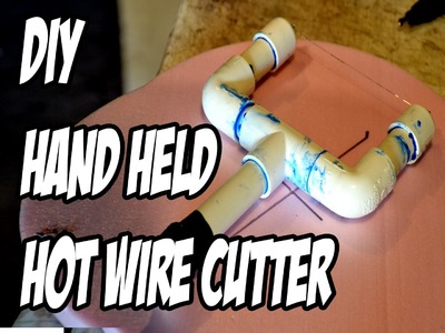 How to DiY Hot Wire Cutter for Foam