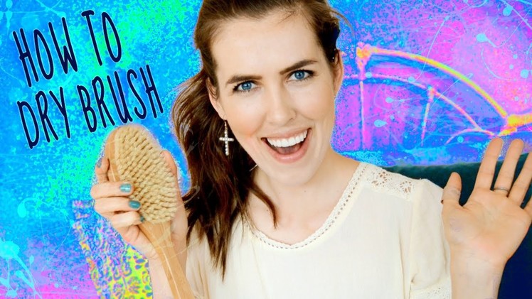 How To: Dry Brushing for Cellulite!