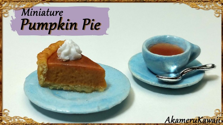 Miniature Pumpkin Pie & Tea - Polymer Clay Tutorial