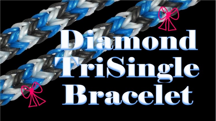 NEW Diamond TriSingle Rainbow Loom Bracelet Tutorial