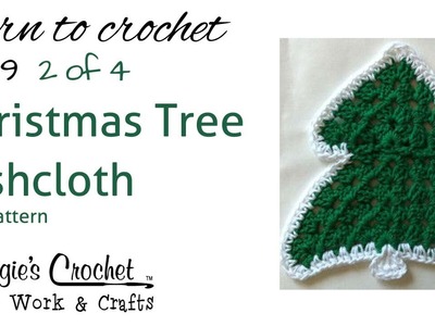 Part 2 of 4 Christmas Tree Dishcloth Right Handed #159