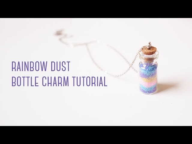 Rainbow Dust Bottle Charm Tutorial