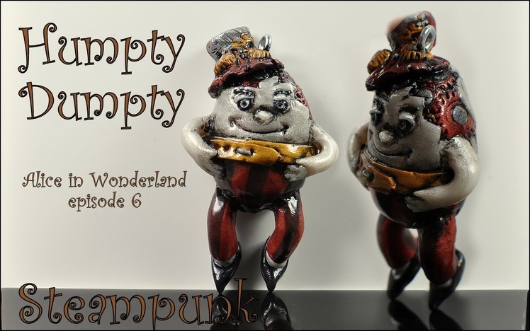 Steampunk-ish Alice In Wonderland: Humpty Dumpty [TUTORIAL]