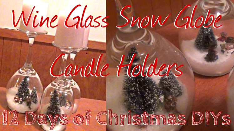 Wine Glass Snow Globe Candle Holders ♥ 12 Days of Christmas DIYs - DAY FIVE