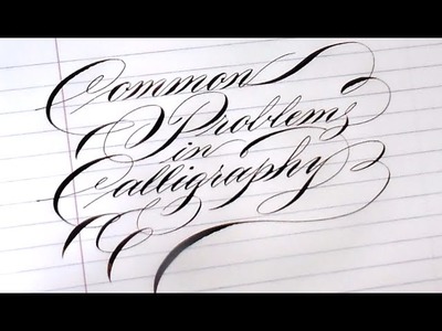 7. Pointed Pen Calligraphy 101: Common problems with nibs