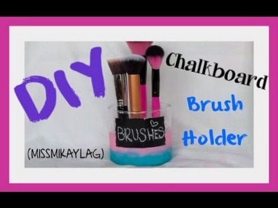 DIY: Chalkboard Brush Holder & How I clean out my Candles!