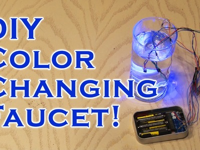 DIY Color Changing Faucet!