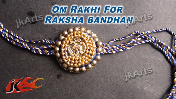 DIY Om Rakhi making for Raksha Bandhan - JK Arts 337
