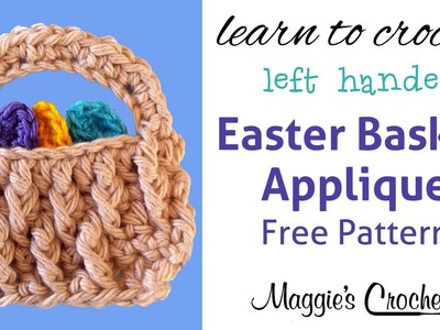 Easter Basket Applique Free Crochet Pattern FP221 - Left Handed
