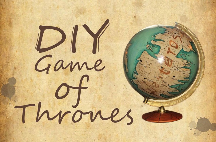 Game of Thrones Globe - DIY