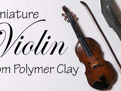 Miniature Violin - Polymer Clay Tutorial