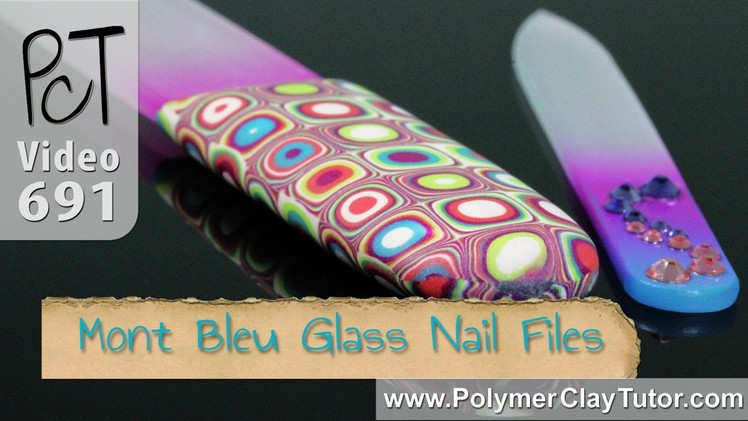 Mont Bleu Glass Nail Files Review and Polymer Clay Project
