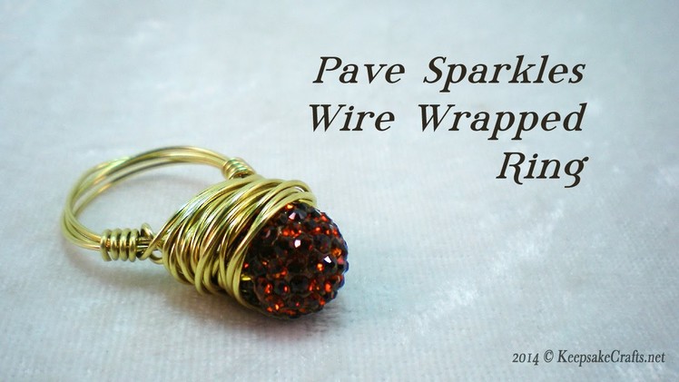 Pave Sparkle Wire Wrapped Ring Tutorial