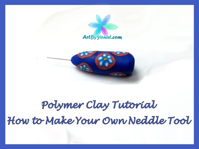Polymer Clay Tutorial - Make Your Own Needle Tool - Lesson #32
