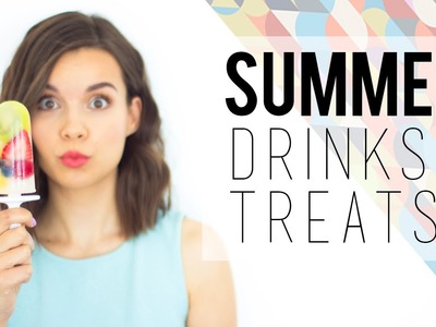Stay Cool This Summer. Drinks + Treats