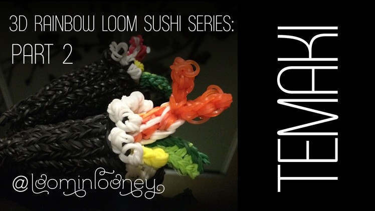 Sushi Temaki PART2: 3D Rainbow Loom Sushi Series