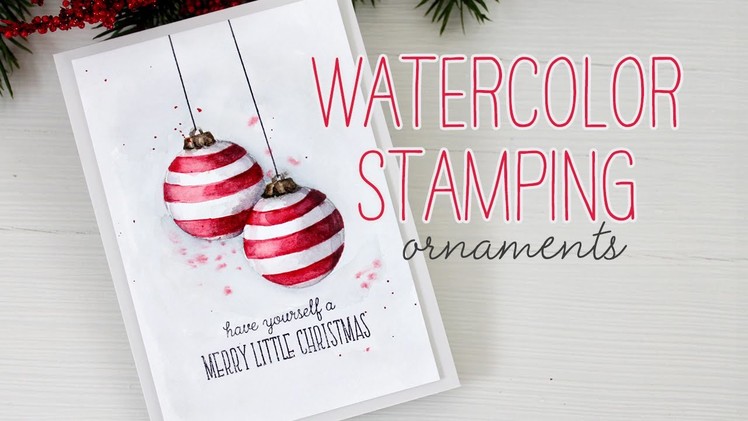 Watercolor Stamping: Christmas Ornaments