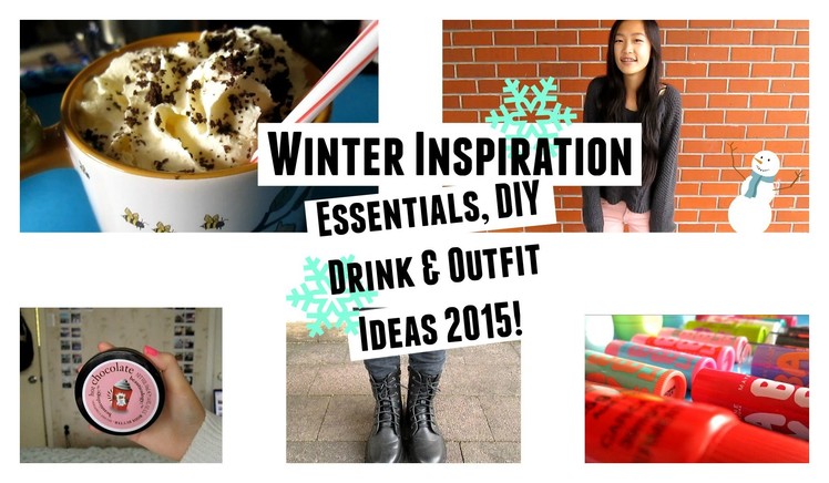 Winter Inspiration - Essentials, DIY Drink & Outfit Ideas 2015! | Aianna Khuu