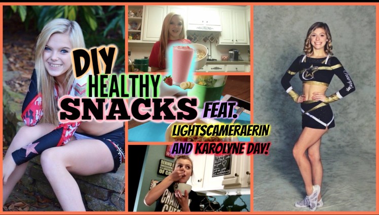 DIY Healthy Snacks! FEAT. LightsCameraErin and Karolyne Day!