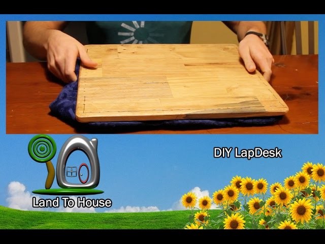 DIY LapDesk | Land To House