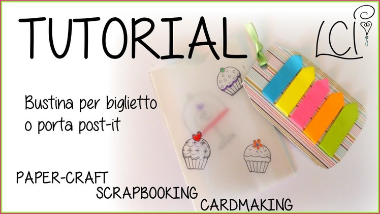 DIY Tutorial Scrap - Bustina per biglietto e porta Post it  - Paper Craft Envelope