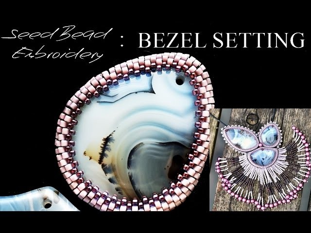 Seed Bead Embroidery: MATERIALS AND BASIC BEZELS