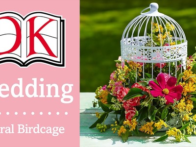 Wedding Decorations: Floral Birdcage Centerpiece