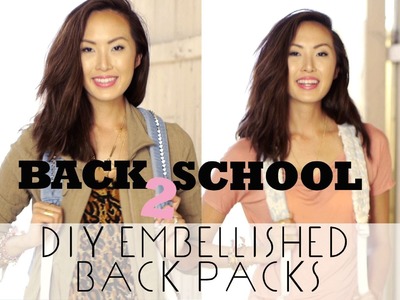 BACK 2 SCHOOL - DIY Embellished Backpacks